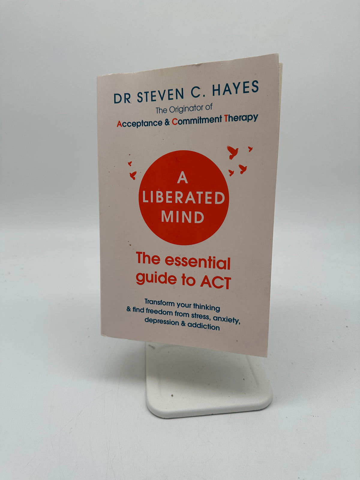 🧠 A Liberated Mind: The essential guide to ACT