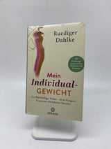 📚 Mein Individualgewicht: Zur Wohlfühlfigur finden - ohne Hungern, Frustessen und falschen Verzicht - Mit Ernährungsprogramm zum Abnehmen und Zunehmen