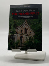 📚 Lost & Dark Places Rheinland-Pfalz: 33 vergessene, verlassene und unheimliche Orte